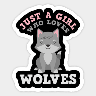 Just a girl who loves wolves Shirt Sticker